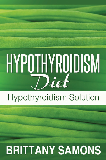 Hypothyroidism Diet Hypothyroidism Diet