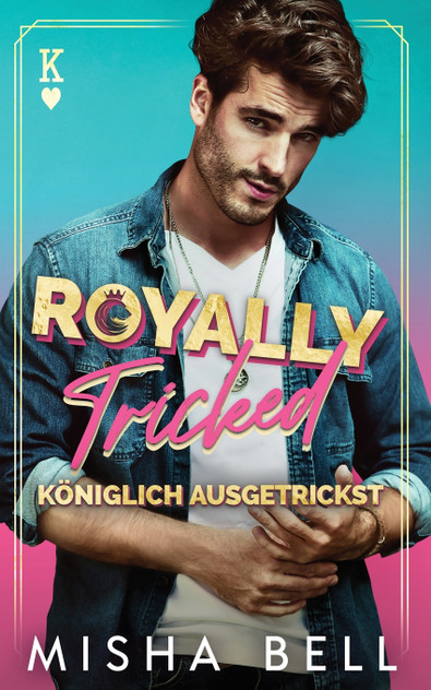 Royally Tricked - Königlich Ausgetrickst Royally Tricked - Königlich Ausgetrickst