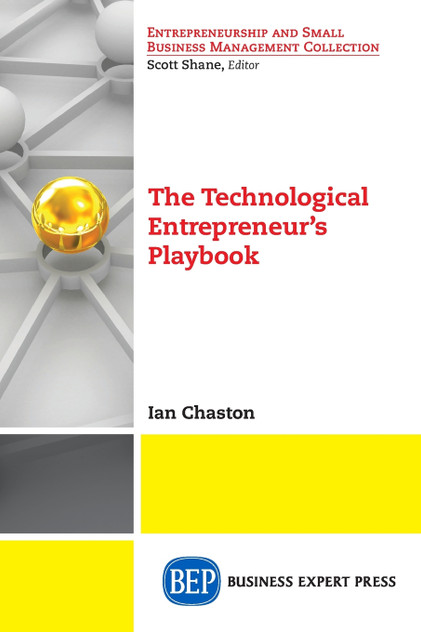 The Technological Entrepreneur's Playbook The Technological Entrepreneur's Playbook