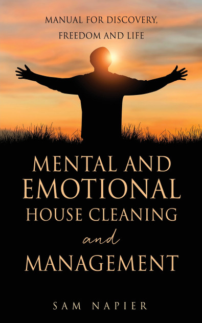 MENTAL AND EMOTIONAL HOUSE CLEANING AND MANAGEMENT
