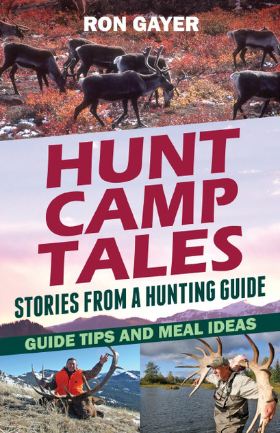 Hunt Camp Tales - stories from a hunting guide Hunt Camp Tales - stories from a hunting guide