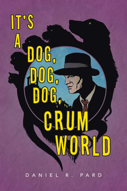 It's a Dog, Dog, Dog, Crum World It's a Dog, Dog, Dog, Crum World