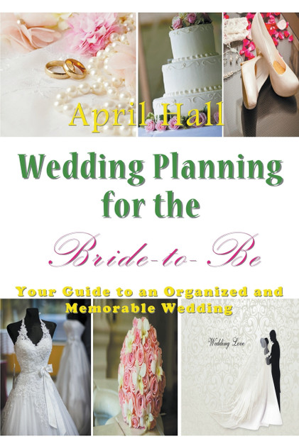 Wedding Planning for the Bride-to-Be Wedding Planning for the Bride-to-Be