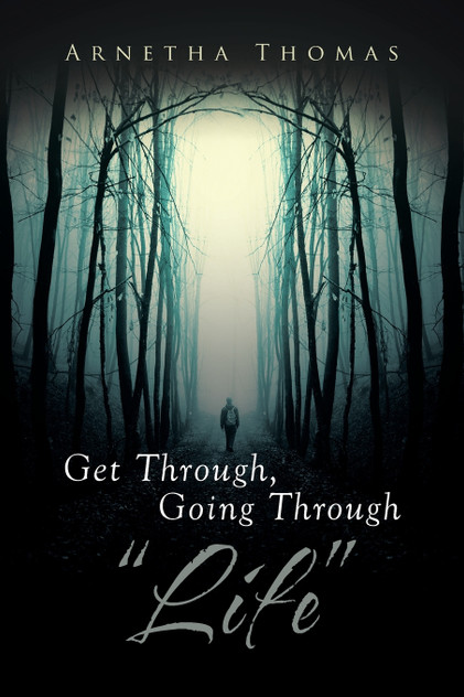 Get Through, Going through "Life" Get Through, Going through "Life"