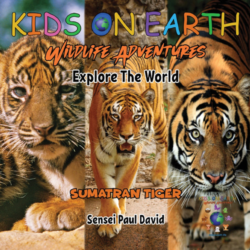 KIDS ON EARTH Wildlife Adventures - Explore The World Sumatran Tiger - Indonesia KIDS ON EARTH Wildlife Adventures - Explore The World Sumatran Tiger - Indonesia