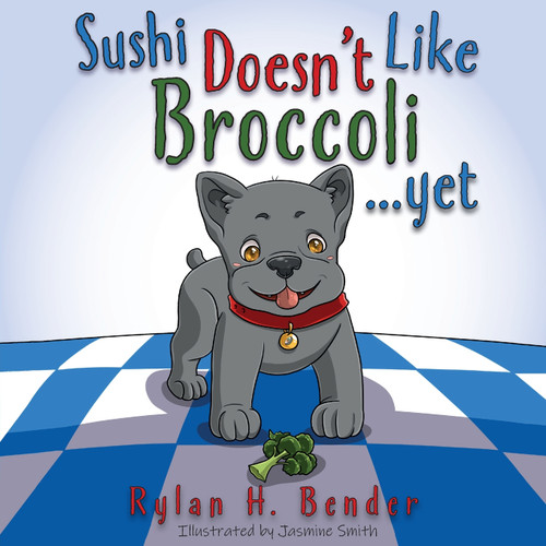 Sushi Doesn't Like Broccoli Sushi Doesn't Like Broccoli