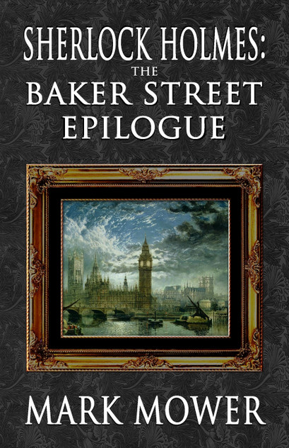 Sherlock Holmes - The Baker Street Epilogue Sherlock Holmes - The Baker Street Epilogue
