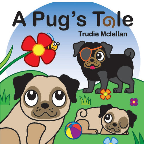 A Pug's Tale A Pug's Tale