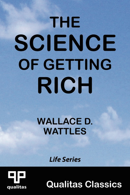 The Science of Getting Rich (Qualitas Classics) The Science of Getting Rich (Qualitas Classics)