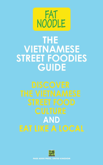 The Vietnamese Street Foodies Guide The Vietnamese Street Foodies Guide