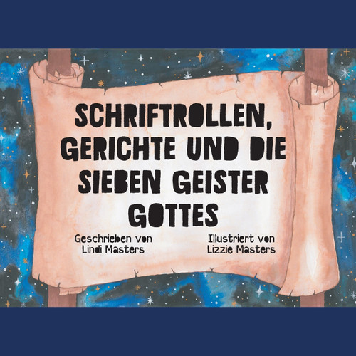 Schriftrollen, Gerichte und die Sieben Geister Gottes Schriftrollen, Gerichte und die Sieben Geister Gottes