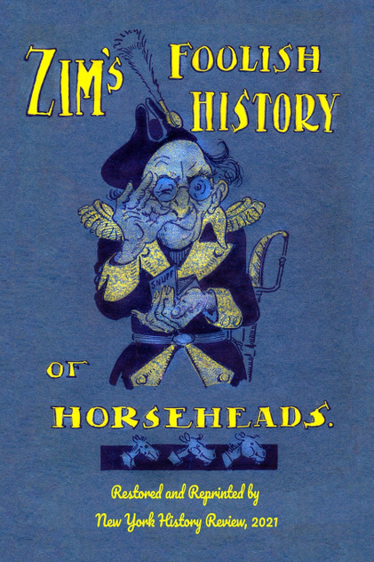 Zim's Foolish History of Horseheads Zim's Foolish History of Horseheads