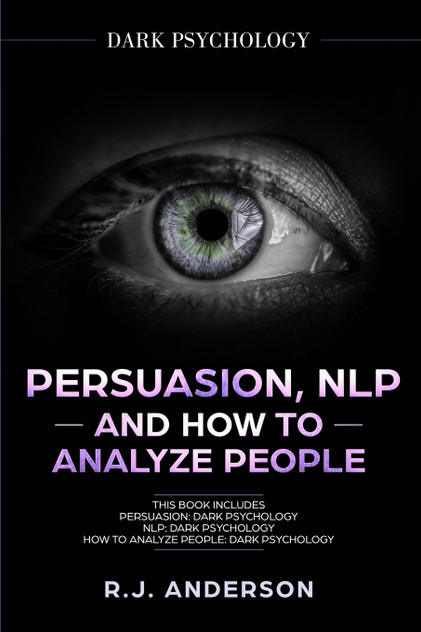 Persuasion, NLP, and How to Analyze People Persuasion, NLP, and How to Analyze People