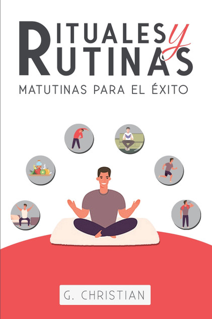 Rituales y Rutinas Matutinas para el éxito Rituales y Rutinas Matutinas para el éxito