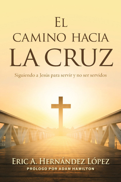 El camino hacia la cruz El camino hacia la cruz