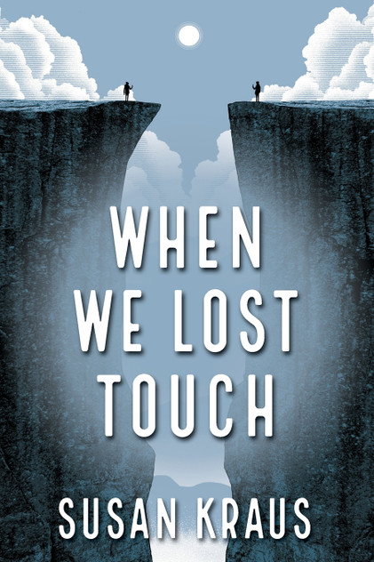 When We Lost Touch When We Lost Touch