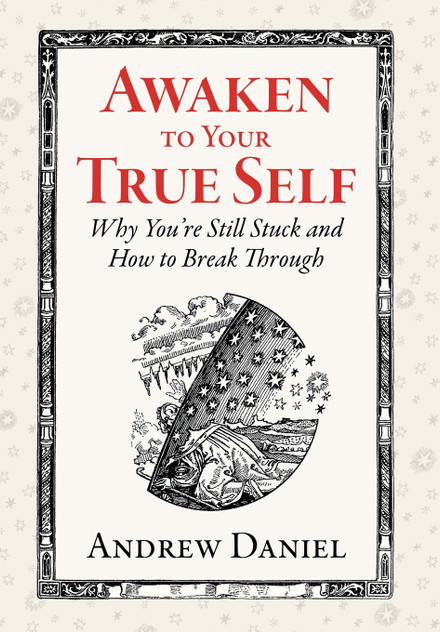 Awaken to Your True Self Awaken to Your True Self