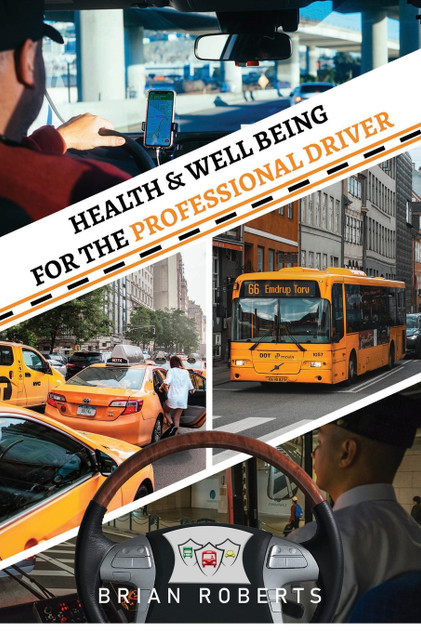 Health & Well Being for the Professional Driver Health & Well Being for the Professional Driver
