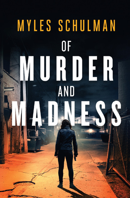 Of Murder and Madness Of Murder and Madness