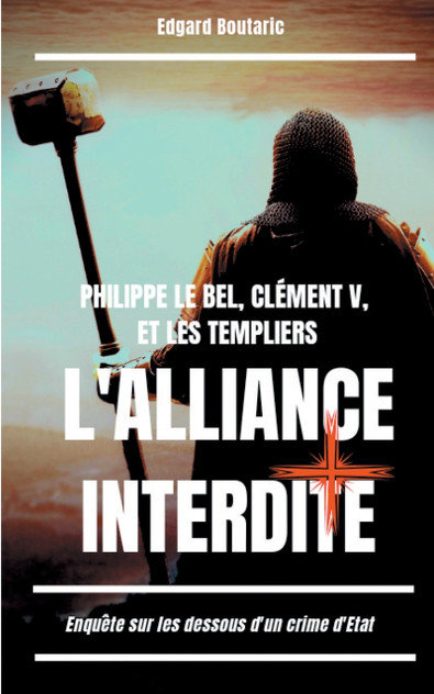 Philippe le Bel, Clément V, et les Templiers Philippe le Bel, Clément V, et les Templiers