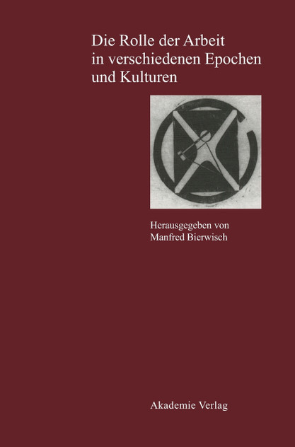 Die Rolle der Arbeit in verschiedenen Epochen und Kulturen Die Rolle der Arbeit in verschiedenen Epochen und Kulturen