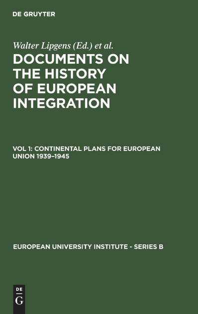 Continental Plans for European Union 1939-1945 Continental Plans for European Union 1939-1945