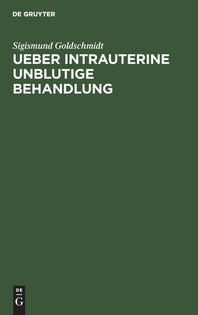 Ueber intrauterine unblutige Behandlung