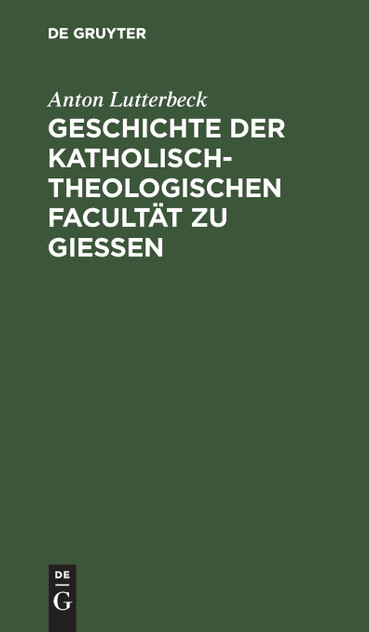 Geschichte der katholisch-theologischen Facultät zu Gießen