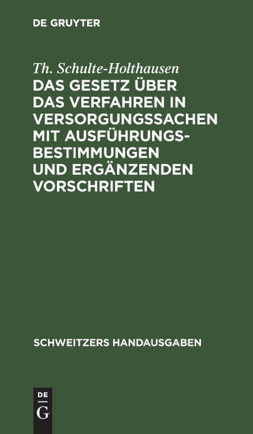 Das Gesetz über das Verfahren in Versorgungssachen mit Ausführungsbestimmungen und ergänzenden Vorschriften