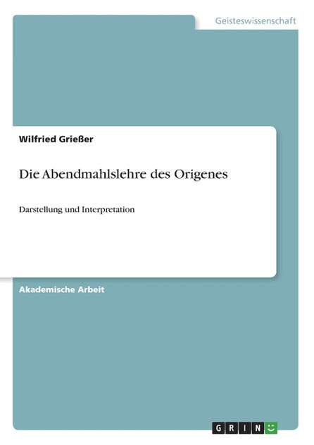 Die Abendmahlslehre des Origenes Die Abendmahlslehre des Origenes