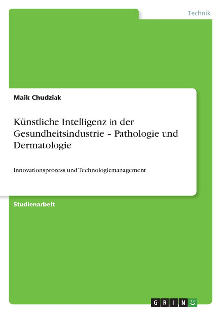 Künstliche Intelligenz in der Gesundheitsindustrie  - Pathologie und Dermatologie