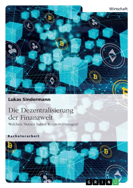 Die Dezentralisierung der Finanzwelt. Welchen Nutzen haben Kryptowährungen? Die Dezentralisierung der Finanzwelt. Welchen Nutzen haben Kryptowährungen?