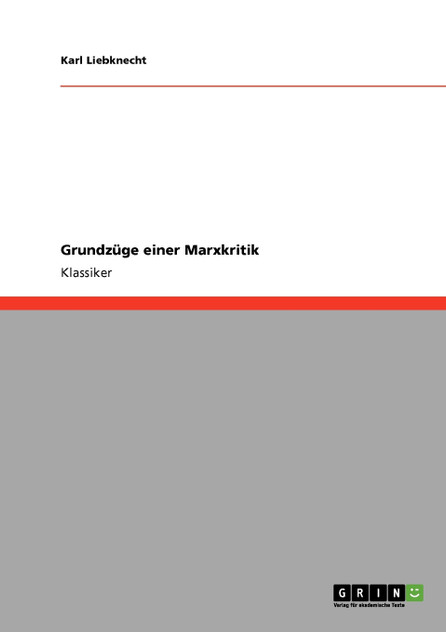 Grundzüge einer Marxkritik Grundzüge einer Marxkritik