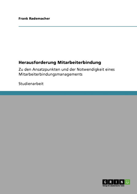 Herausforderung Mitarbeiterbindung Herausforderung Mitarbeiterbindung