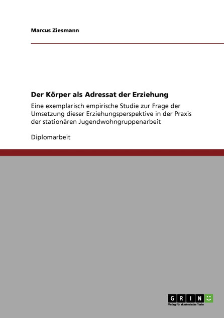 Der Körper als Adressat der Erziehung Der Körper als Adressat der Erziehung