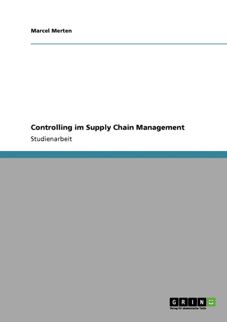 Controlling im Supply Chain Management Controlling im Supply Chain Management