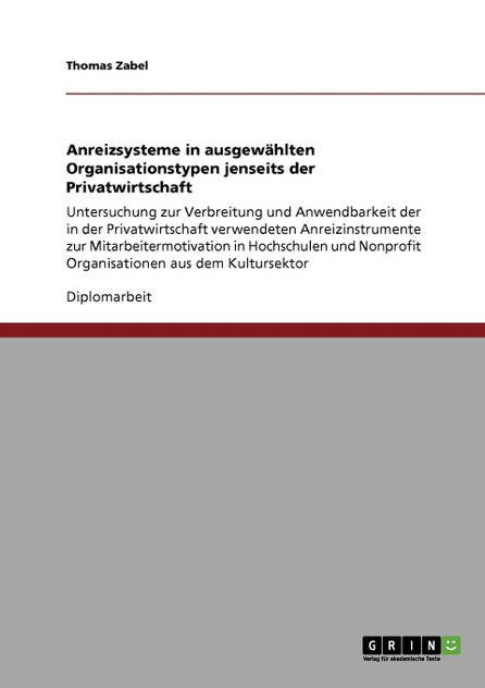 Anreizsysteme in ausgewählten Organisationstypen jenseits der Privatwirtschaft Anreizsysteme in ausgewählten Organisationstypen jenseits der Privatwirtschaft