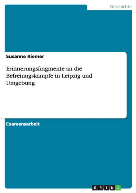 Erinnerungsfragmente an die Befreiungskämpfe in Leipzig und Umgebung Erinnerungsfragmente an die Befreiungskämpfe in Leipzig und Umgebung