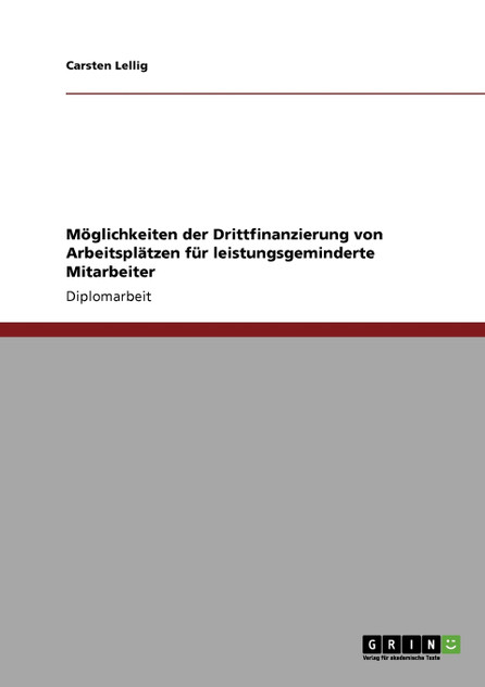 Möglichkeiten der Drittfinanzierung von Arbeitsplätzen für leistungsgeminderte Mitarbeiter
