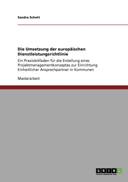 Die Umsetzung der europäischen Dienstleistungsrichtlinie Die Umsetzung der europäischen Dienstleistungsrichtlinie