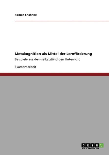 Metakognition als Mittel der Lernförderung Metakognition als Mittel der Lernförderung