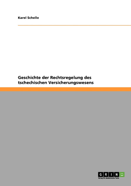 Geschichte der Rechtsregelung des tschechischen Versicherungswesens Geschichte der Rechtsregelung des tschechischen Versicherungswesens