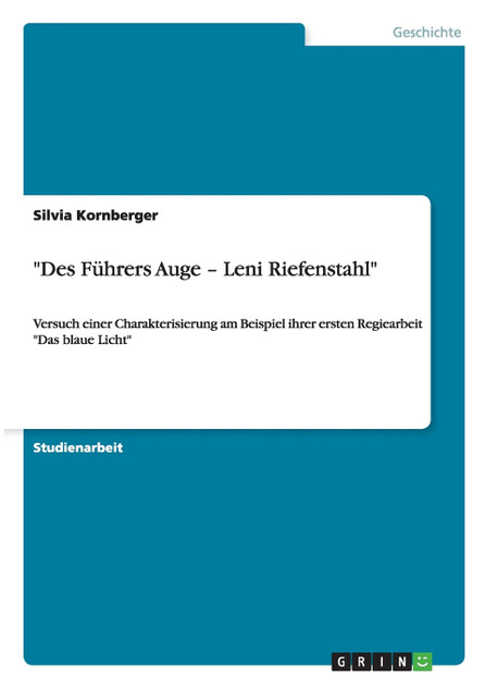 "Des Führers Auge - Leni Riefenstahl" "Des Führers Auge - Leni Riefenstahl"