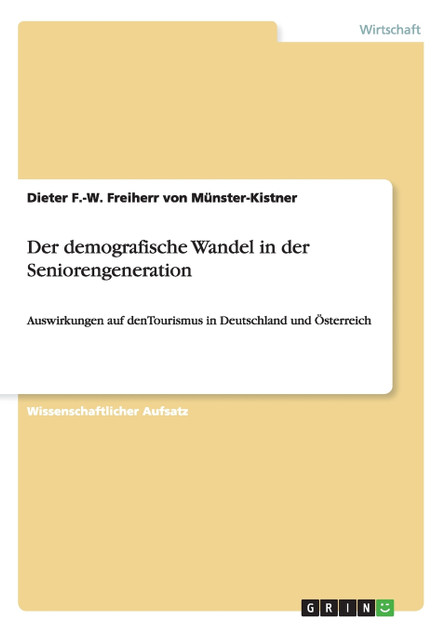 Der demografische Wandel in der Seniorengeneration Der demografische Wandel in der Seniorengeneration
