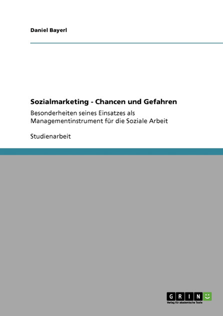 Sozialmarketing - Chancen und Gefahren Sozialmarketing - Chancen und Gefahren