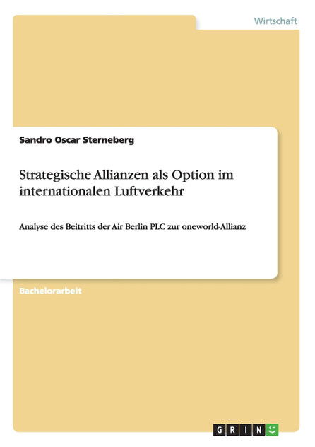 Strategische Allianzen als Option im internationalen Luftverkehr Strategische Allianzen als Option im internationalen Luftverkehr