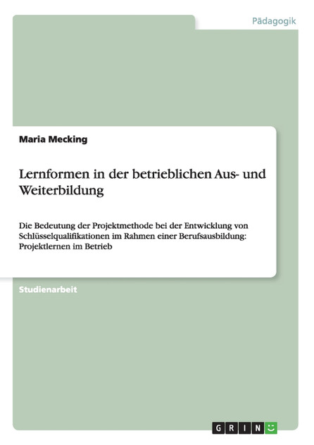 Lernformen in der betrieblichen Aus- und Weiterbildung