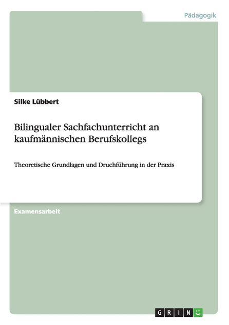 Bilingualer Sachfachunterricht an kaufmännischen Berufskollegs Bilingualer Sachfachunterricht an kaufmännischen Berufskollegs