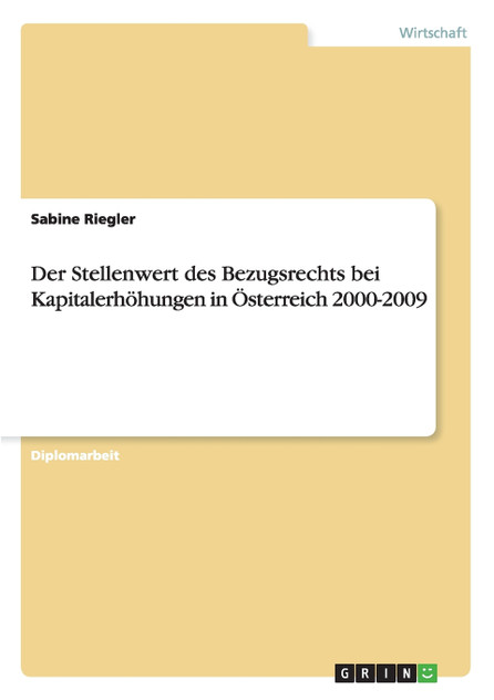 Der Stellenwert des Bezugsrechts bei Kapitalerhöhungen in Österreich 2000-2009 Der Stellenwert des Bezugsrechts bei Kapitalerhöhungen in Österreich 2000-2009