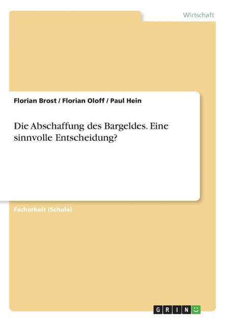 Die Abschaffung des Bargeldes. Eine sinnvolle Entscheidung? Die Abschaffung des Bargeldes. Eine sinnvolle Entscheidung?